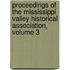 Proceedings Of The Mississippi Valley Historical Association, Volume 3
