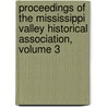 Proceedings Of The Mississippi Valley Historical Association, Volume 3 by Mississippi Val
