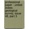 Professional Paper - United States Geological Survey, Issue 48, Part 3 door Onbekend