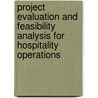Project Evaluation And Feasibility Analysis For Hospitality Operations by Kevin Baker