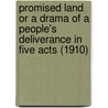 Promised Land Or A Drama Of A People's Deliverance In Five Acts (1910) door Edward Carpenter