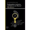 Psychoanalysis, Aesthetics, and Politics in the Work of Julia Kristeva by Unknown