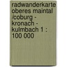 Radwanderkarte Oberes Maintal /Coburg - Kronach - Kulmbach 1 : 100 000 door Onbekend