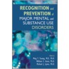 Recognition and Prevention of Major Mental and Substance Use Disorders door Ming T. Tsuang
