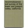 Reconnoissance Soil Survey Of The Lower San Joaquin Valley, California door James William Nelson