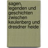 Sagen, Legenden und Geschichten zwischen Keulenberg und Dresdner Heide door Hans-Werner Gebauer