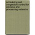 Scheduling And Congestion Control For Wireless And Processing Networks