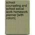 School Counseling And School Social Work Homework Planner [with Cdrom]
