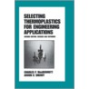 Selecting Thermoplastics for Engineering Applications, Second Edition door Charles P. MacDermott