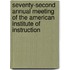 Seventy-Second Annual Meeting Of The American Institute Of Instruction