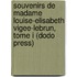 Souvenirs De Madame Louise-Elisabeth Vigee-Lebrun, Tome I (Dodo Press)