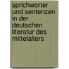 Sprichworter Und Sentenzen In Der Deutschen Literatur Des Mittelalters door Silvia Reuvekamp