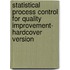 Statistical Process Control for Quality Improvement- Hardcover Version