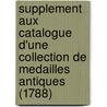 Supplement Aux Catalogue D'Une Collection De Medailles Antiques (1788) door Pieter Van Damme