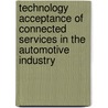 Technology Acceptance of Connected Services in the Automotive Industry door Clemens Hiraoka