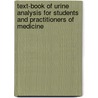 Text-Book Of Urine Analysis For Students And Practitioners Of Medicine door John Harper Long