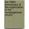 The 150th Anniversary Of The Organization Of The Congregational Church door . Anonymous
