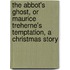 The Abbot's Ghost, Or Maurice Treherne's Temptation, A Christmas Story