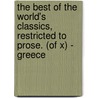 The Best Of The World's Classics, Restricted To Prose. (Of X) - Greece door Onbekend