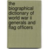 The Biographical Dictionary Of World War Ii Generals And Flag Officers door R. Manning Ancell