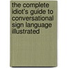 The Complete Idiot's Guide to Conversational Sign Language Illustrated by Dawn Donohue