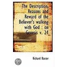 The Description, Reasons And Reward Of The Believer's Walking With God by Richard Baxter