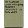 The Essential Guide To Shaping Children's Behaviour In The Early Years door Lynn Cousins
