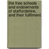 The Free Schools And Endowments Of Staffordshire, And Their Fulfilment