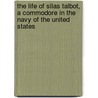 The Life Of Silas Talbot, A Commodore In The Navy Of The United States door Henry Theodore Tuckerman