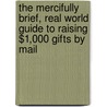 The Mercifully Brief, Real World Guide to Raising $1,000 Gifts By Mail by Mal Warwick