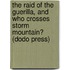 The Raid Of The Guerilla, And Who Crosses Storm Mountain? (Dodo Press)