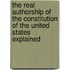 The Real Authorship Of The Constitution Of The United States Explained