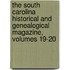 The South Carolina Historical And Genealogical Magazine, Volumes 19-20