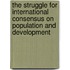 The Struggle for International Consensus on Population and Development
