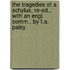 The Tragedies Of A Schylus, Re-Ed., With An Engl. Comm., By F.A. Paley