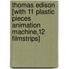 Thomas Edison [With 11 Plastic Pieces Animation Machine,12 Filmstrips] door Dennis Schatz