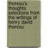 Thoreau's Thoughts Selections From The Writings Of Henry David Thoreau