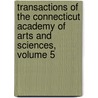 Transactions Of The Connecticut Academy Of Arts And Sciences, Volume 5 door University Yale