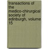 Transactions Of The Medico-Chirurgical Society Of Edinburgh, Volume 15 door Onbekend
