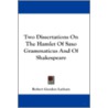 Two Dissertations on the Hamlet of Saxo Grammaticus and of Shakespeare door Robert Gordon Latham