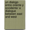 Un dialogo entre oriente y occidente/ A Dialogue Between East and West by Ricardo Diez Hochleitner