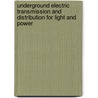Underground Electric Transmission and Distribution for Light and Power door E.B. Meyer