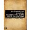 Vital Records Of Lynnfield, Massachusetts, To The End Of The Year 1849 door Anonymous Anonymous