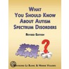 What You Should Know About Autism Spectrum Disorders. Revised Edition. door Raymond Le Blanc