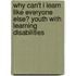 Why Can't I Learn Like Everyone Else? Youth With Learning Disabilities