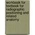 Workbook For Textbook For Radiographic Positioning And Related Anatomy
