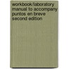Workbook/Laboratory Manual to Accompany Puntos En Breve Second Edition by Oswaldo Arana