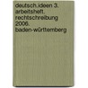 deutsch.ideen 3. Arbeitsheft. Rechtschreibung 2006. Baden-Württemberg door Onbekend