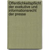 Öffentlichkeitspflicht der Exekutive und Informationsrecht der Presse door Hans-Ulrich Jerschke