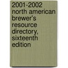 2001-2002 North American Brewer's Resource Directory, Sixteenth Edition door Institute for Brewing Studies